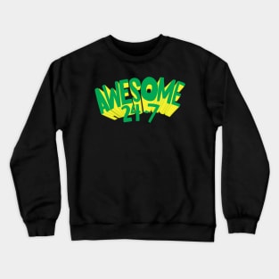 Awesome 24/7 Crewneck Sweatshirt